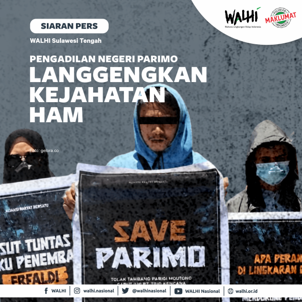WALHI Sulteng Nilai Pengadilan Negeri Parimo Langgengkan Kejahatan HAM
